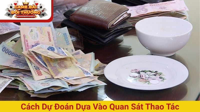 Cách dự đoán dựa vào quan sát thao tác